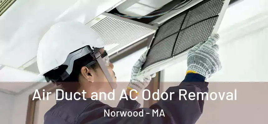Air Duct and AC Odor Removal Norwood - MA