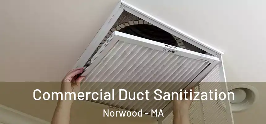 Commercial Duct Sanitization Norwood - MA