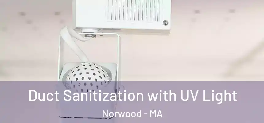  Duct Sanitization with UV Light Norwood - MA