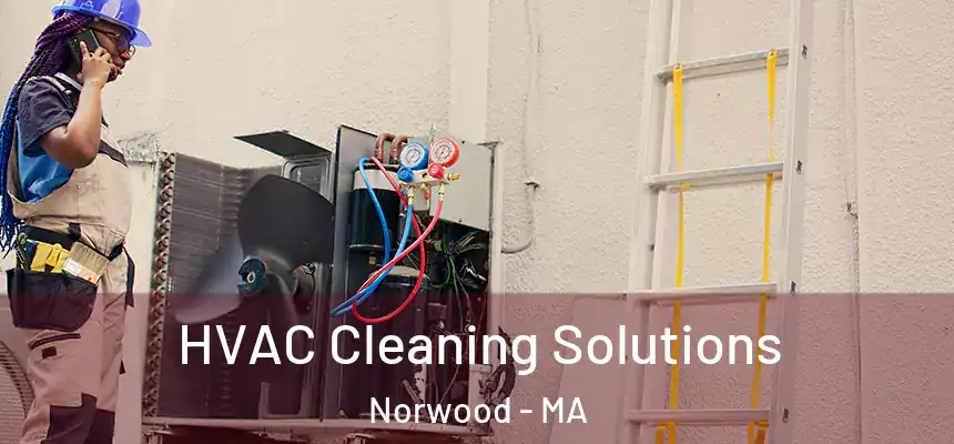 HVAC Cleaning Solutions Norwood - MA
