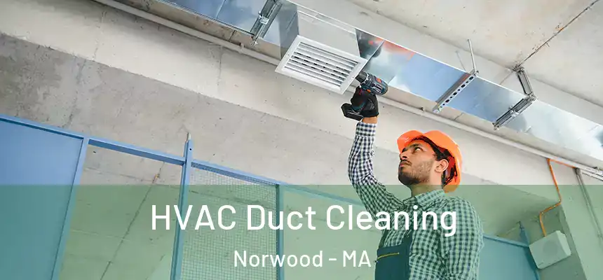 HVAC Duct Cleaning Norwood - MA