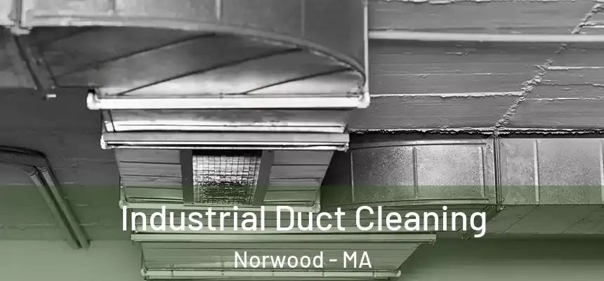 Industrial Duct Cleaning Norwood - MA