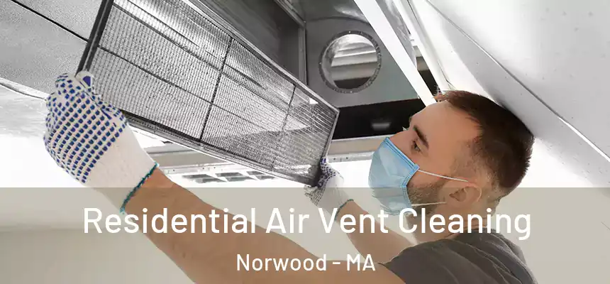  Residential Air Vent Cleaning Norwood - MA