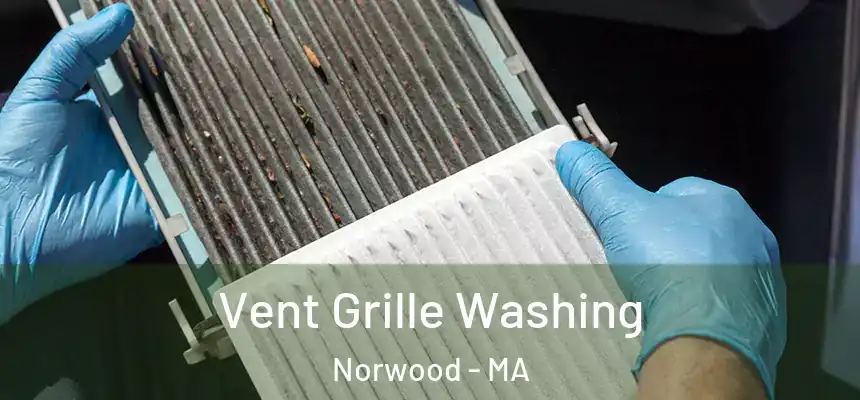 Vent Grille Washing Norwood - MA